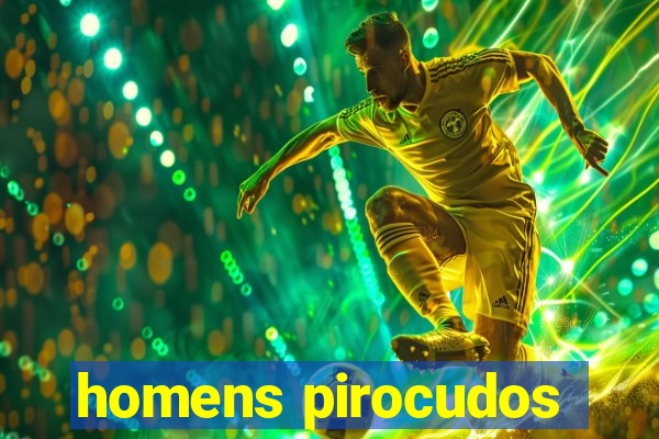 homens pirocudos